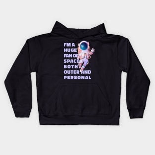 Im A Huge Fan Of Space Both Outer And Personal - Funny Kids Hoodie